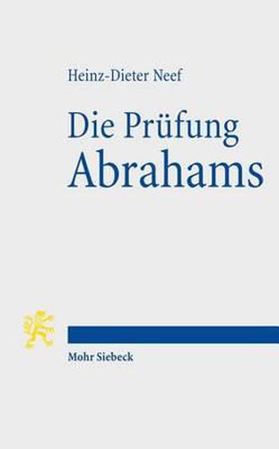 Cover image for Die Prufung Abrahams: Eine exegetisch-theologische Studie zu Gen 22,1-19