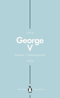 Cover image for George V (Penguin Monarchs): The Unexpected King