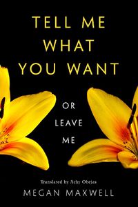 Cover image for Tell Me What You Want-Or Leave Me