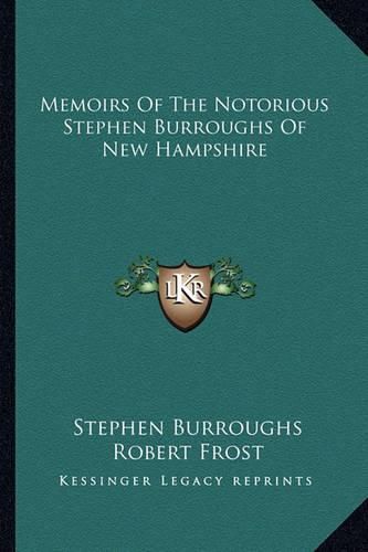 Cover image for Memoirs of the Notorious Stephen Burroughs of New Hampshire