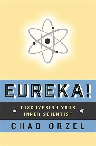 Cover image for Eureka: Discovering Your Inner Scientist