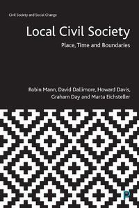 Cover image for Local Civil Society: Place, Time and Boundaries