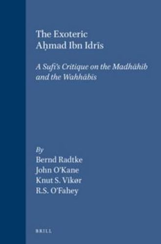 Cover image for The Exoteric Ah mad Ibn Idris: A Sufi's Critique on the Madhahib and the Wahhabis