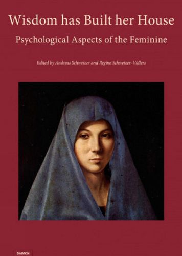 Cover image for Wisdom has Built her House: Psychological Aspects of the Feminine