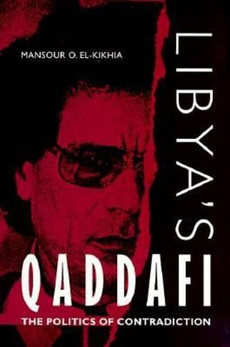 Cover image for Libya's Qaddafi: The Politics of Contradiction