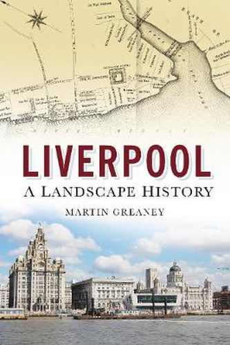 Cover image for Liverpool: A Landscape History