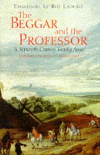 Cover image for The Beggar and the Professor: A Sixteenth-Century Family Saga