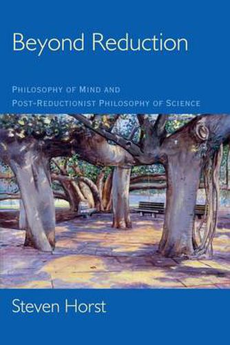 Cover image for Beyond Reduction: Philosophy of Mind and Post-Reductionist Philosophy of Science