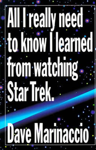Cover image for All I Really Need to Know I Learned from Watching Star Trek