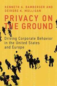 Cover image for Privacy on the Ground: Driving Corporate Behavior in the United States and Europe