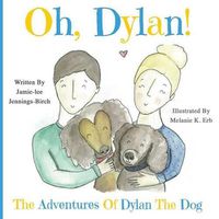 Cover image for Oh, Dylan!: The Adventures of Dylan the Dog