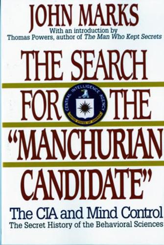 Cover image for The Search for the  Manchurian Candidate: The CIA and Mind Control: The Secret History of the Behavioral Sciences