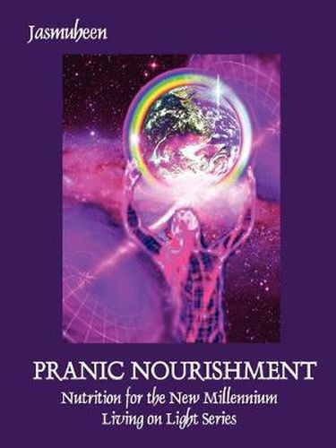 Cover image for PRANIC NOURISHMENT - Nutrition for the New Millennium - Living on Light Series