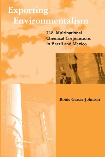 Cover image for Exporting Environmentalism: US Multinational Chemical Corporations in Brazil and Mexico