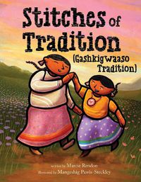 Cover image for Stitches of Tradition (Gashkigwaaso Tradition)