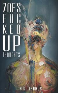 Cover image for Zoe's Fuc Ked Up Thoughts