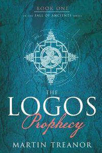 Cover image for The Logos Prophecy (Fall of Ancients Book 1)