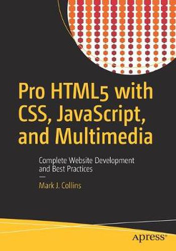 Pro HTML5 with CSS, JavaScript, and Multimedia: Complete Website Development and Best Practices