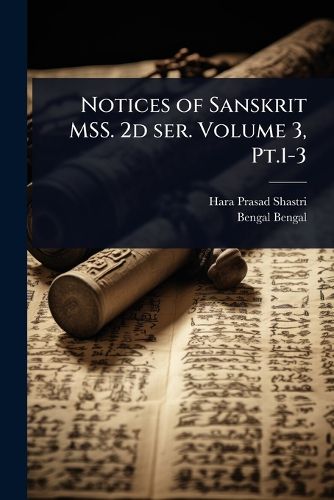 Cover image for Notices of Sanskrit MSS. 2d ser. Volume 3, Pt.1-3