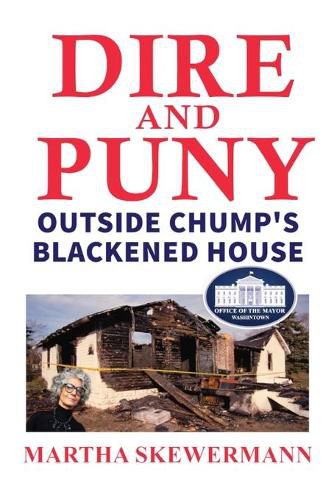 Cover image for Dire and Puny: Outside Chump's Blackened House