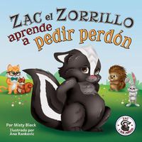 Cover image for Zac el Zorrillo aprende a pedir perdon: Punk the Skunk Learns to Say Sorry (Spanish Edition)