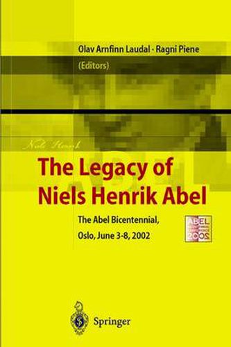 Cover image for The Legacy of Niels Henrik Abel: The Abel Bicentennial, Oslo, 2002