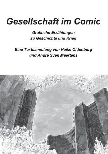 Cover image for Gesellschaft im Comic: Grafische Erzahlungen zu Geschichte und Krieg