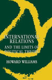 Cover image for International Relations and the Limits of Political Theory