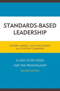 Cover image for Standards-Based Leadership: A Case Study Book for the Principalship