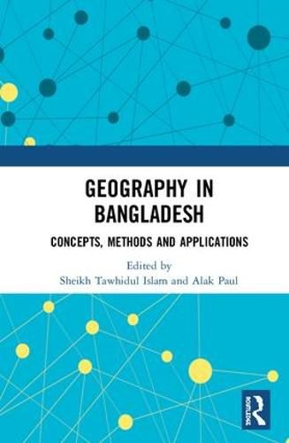 Cover image for Geography in Bangladesh: Concepts, Methods and Applications