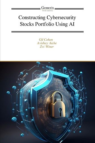 Cover image for Constructing Cybersecurity Stocks Portfolio Using AI