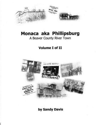 Cover image for Monaca aka Phillipsburg: A Beaver County River Town