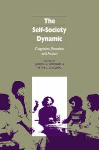 Cover image for The Self-Society Dynamic: Cognition, Emotion and Action