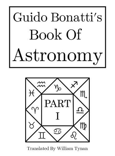 Cover image for Guido Bonatti's Book of Astronomy Part I