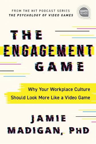 Cover image for The Engagement Game: Why Your Workplace Culture Should Look More Like a Video Game