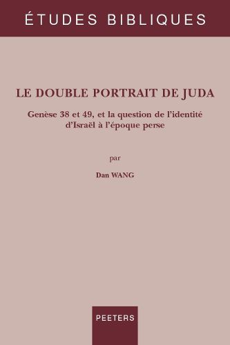 Cover image for Le double portrait de Juda: Genese 38 et 49, et la question de l'identite d'Israel a l'epoque perse