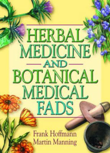 Cover image for Herbal Medicine and Botanical Medical Fads