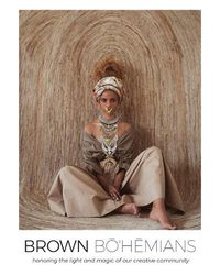 Cover image for Brown Bohemians: Honoring the Light and Magic of Our Creative Community
