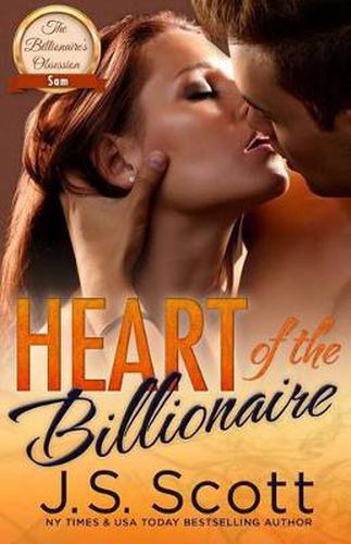 Cover image for Heart Of The Billionaire: : (The Billionaire's Obsession Sam)