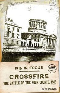 Cover image for Crossfire: The Battle of the Four Courts, 1916