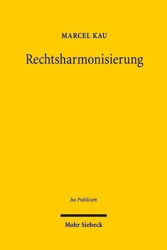 Cover image for Rechtsharmonisierung: Untersuchung zur europaischen Finalitat dargestellt am Beispiel des Grenzkontroll-, Auslander- und Asylrechts