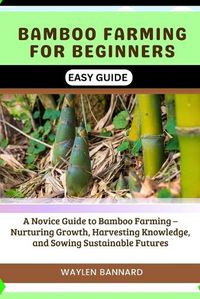Cover image for Bamboo Farming for Beginners Easy Guide