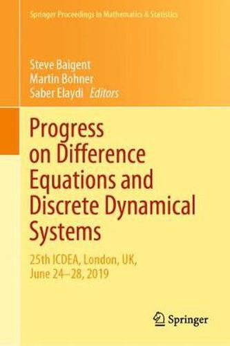 Cover image for Progress on Difference Equations and Discrete Dynamical Systems: 25th ICDEA, London, UK, June 24-28, 2019