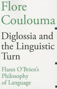 Cover image for Diglossia and the Linguistic Turn: Flann O'Brien's Philosophy of Language