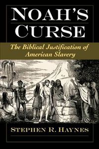 Cover image for Noah's Curse: The Biblical Justification of American Slavery