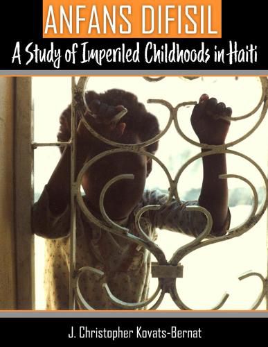 Cover image for Anfans Difisil: A Study of Imperiled Childhoods in Haiti