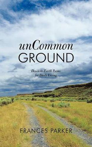 Cover image for UnCommon Ground: Down-to-Earth Poems for Daily Living