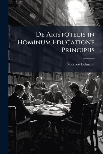 Cover image for de Aristotelis in Hominum Educatione Principiis