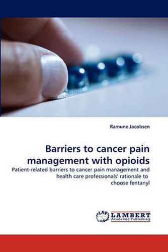 Cover image for Barriers to Cancer Pain Management with Opioids
