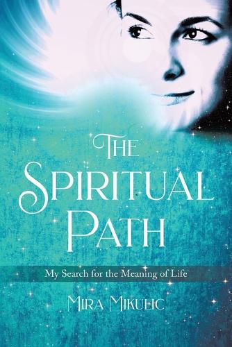 Cover image for The Spiritual Path: My Search for the Meaning of Life